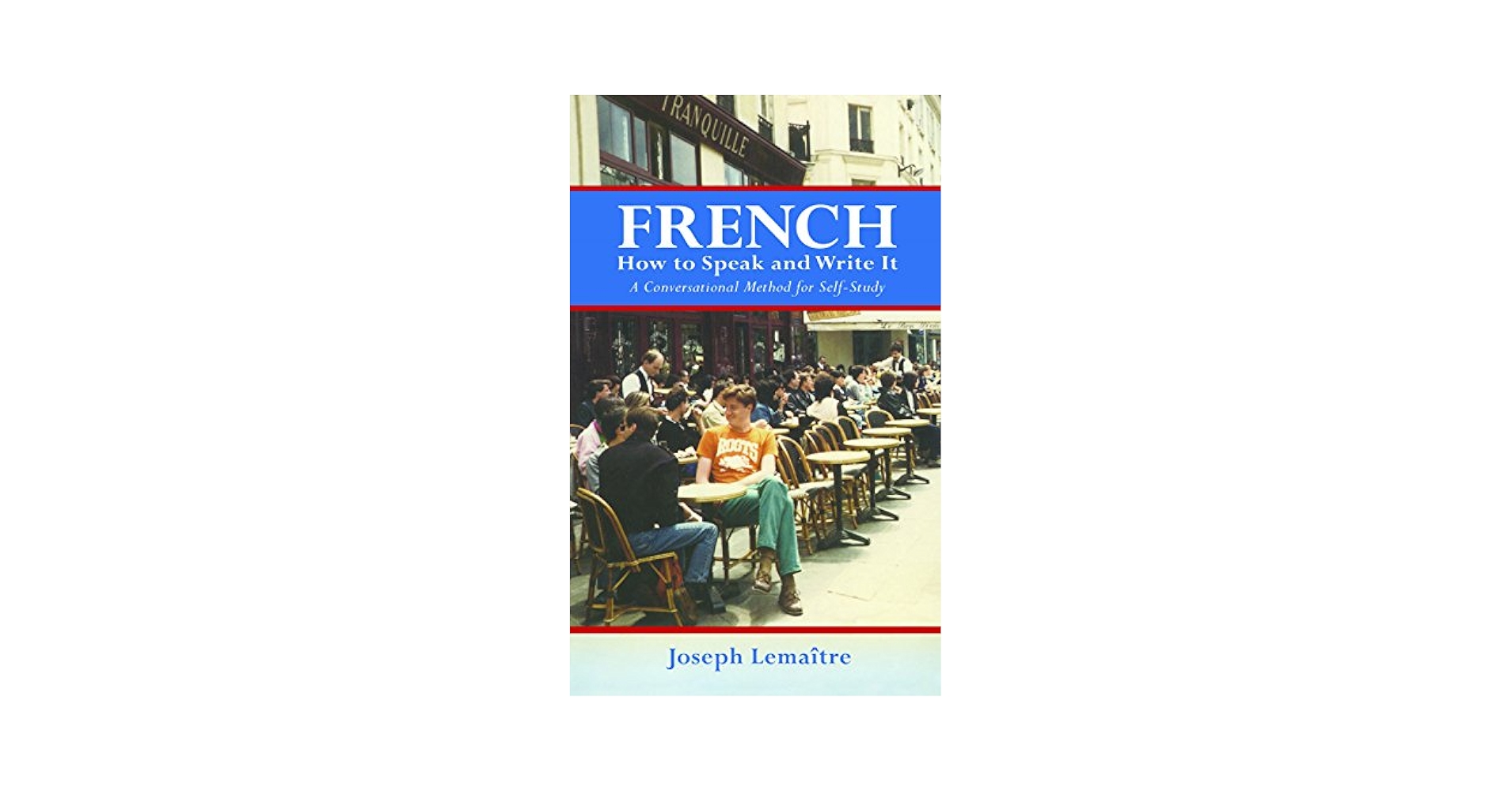 French: How to Speak and Write It: An informal